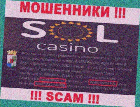 Будьте очень внимательны, зная номер лицензии на осуществление деятельности SolCasino с их сайта, уберечься от противозаконных деяний не выйдет это РАЗВОДИЛЫ !!!