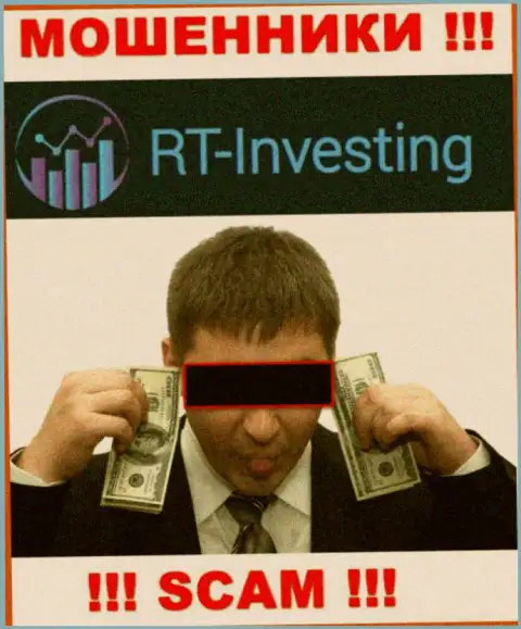 Если вдруг вас убедили работать с организацией RT Investing, ожидайте материальных проблем - ПРИСВАИВАЮТ ФИНАНСОВЫЕ ВЛОЖЕНИЯ !