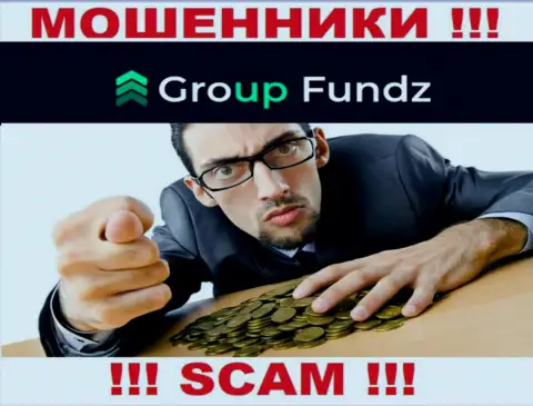 Намереваетесь зарабатывать в глобальной сети с мошенниками GroupFundz - это не получится однозначно, обуют