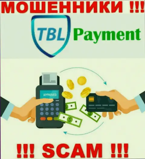 Очень рискованно сотрудничать с TBL Payment, которые оказывают свои услуги сфере Платежная система
