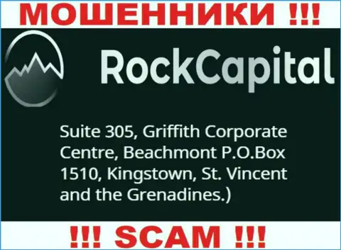 За слив доверчивых людей интернет-мошенникам Rock Capital ничего не будет, т.к. они пустили корни в оффшорной зоне: Suite 305 Griffith Corporate Centre, Kingstown, P.O. Box 1510 Beachmout Kingstown, St. Vincent and the Grenadines