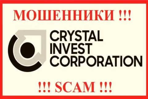 Crystal Invest Corporation - это SCAM ! МАХИНАТОР !!!