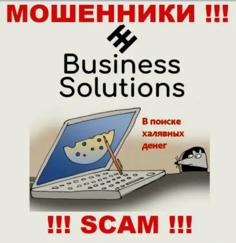 Business Solutions - это internet разводилы, не позволяйте им уговорить Вас сотрудничать, иначе уведут ваши деньги
