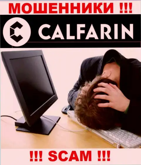 Не спешите унывать в случае грабежа со стороны конторы Calfarin, Вам постараются посодействовать