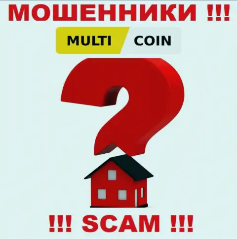 MultiCoin Pro присваивают денежные средства клиентов и остаются безнаказанными, местоположение не показывают